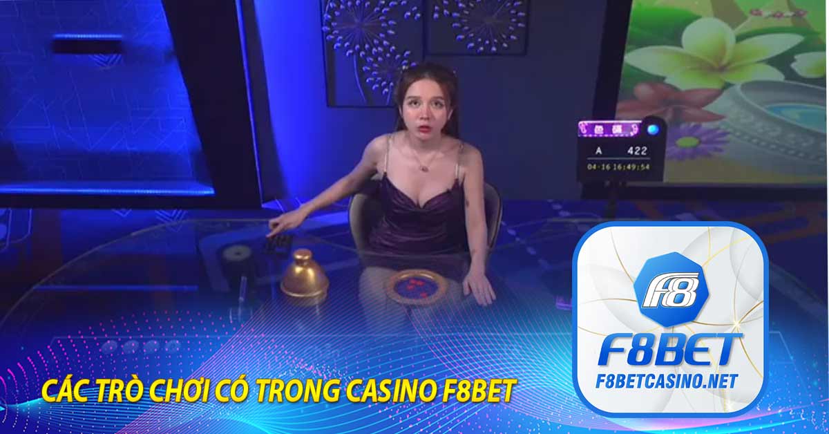 Các trò chơi có trong Casino F8BET