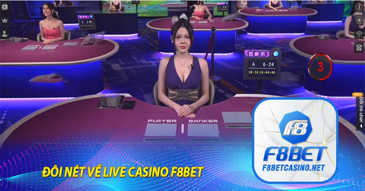 Đôi nét về Live Casino F8BET
