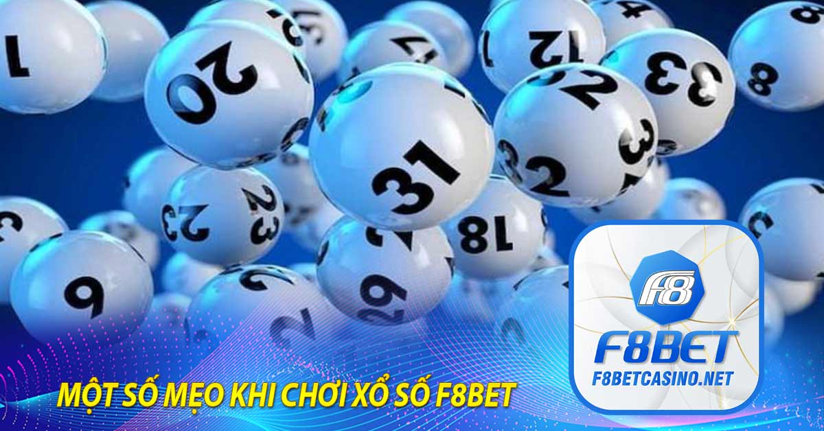 Một số mẹo khi chơi xổ số F8BET