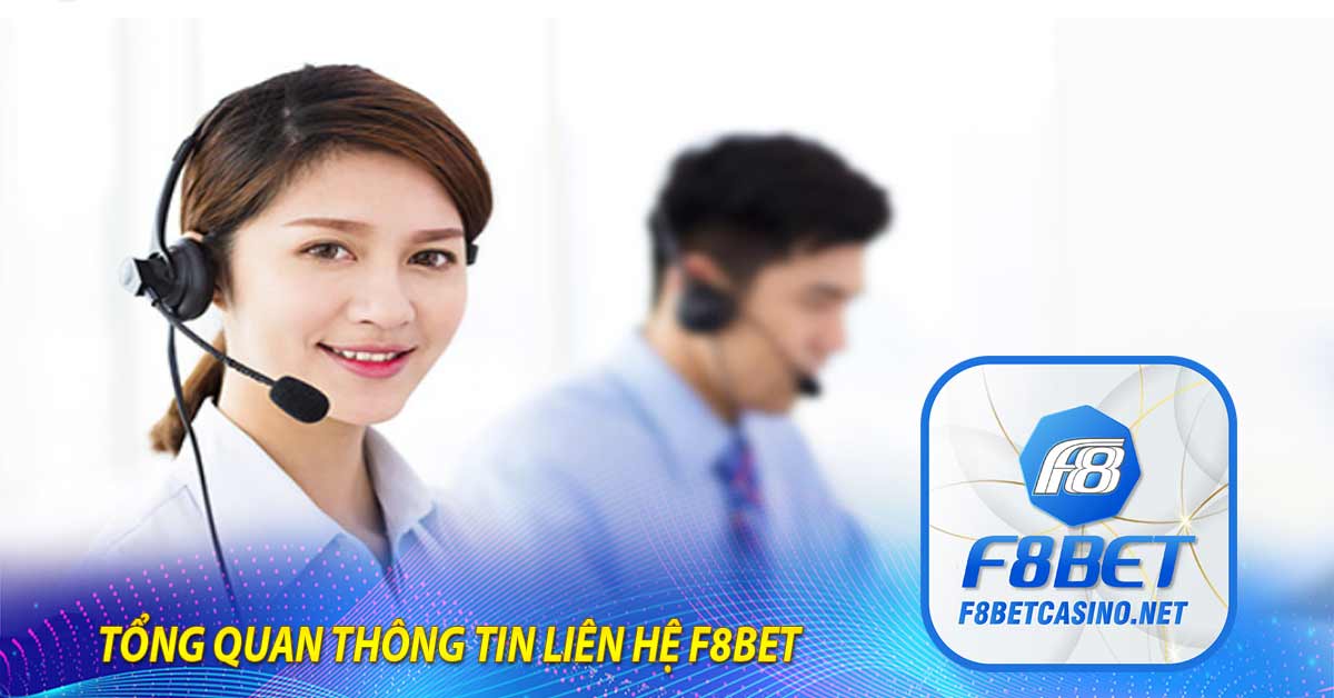 Tổng quan thông tin liên hệ F8BET 