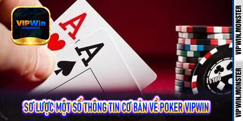 Sơ lược một số thông tin cơ bản về Poker Vipwin