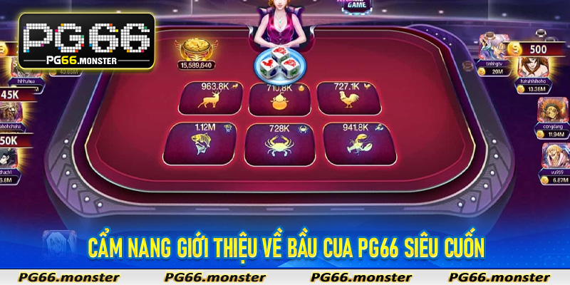 Cẩm nang giới thiệu về Bầu Cua PG66 siêu cuốn