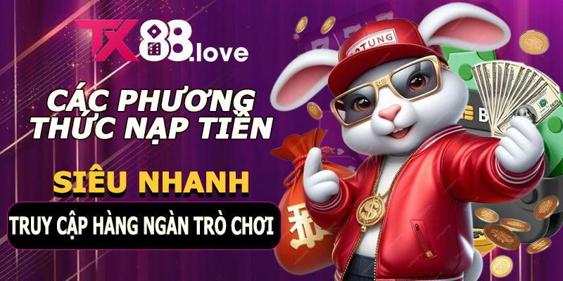 Các phương thức nạp tiền TX88