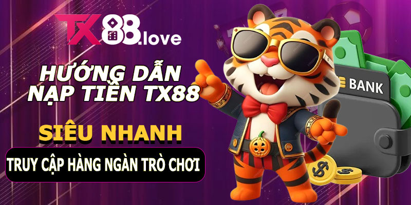 Hướng dẫn nạp tiền TX88