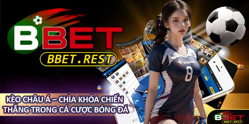 Kèo Châu Á – Chìa Khóa Chiến Thắng Trong Cá Cược Bóng Đá